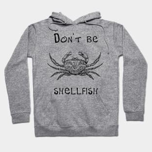 Don't Be Shellfish Hoodie